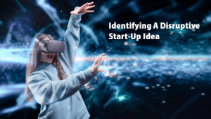 Identifying A Disruptive Start-Up Idea
