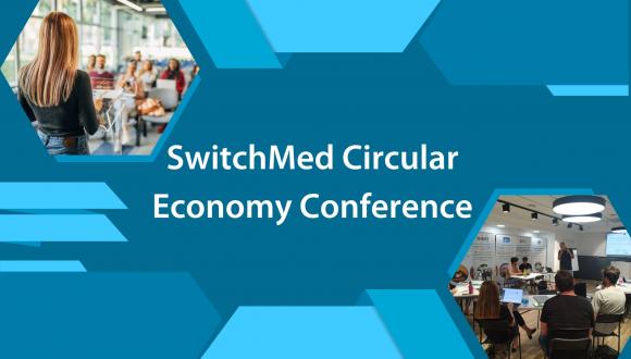 SwitchMed Circular Economy Conference